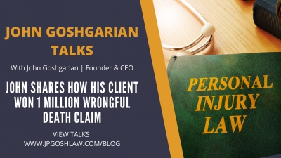 John Goshgarian Talks 2.1 - John Shares How His Client Won 1 Million Wrongful Death Claim