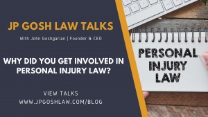JP Gosh Law Talks for Westview, FL - Why Did You Get Involved in Personal Injury Law?